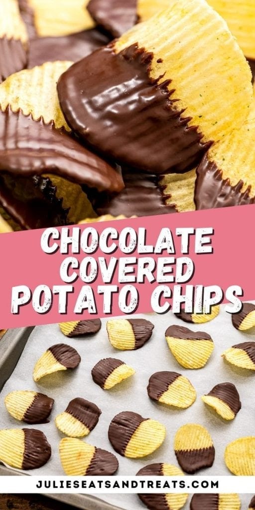 Pin Image for Chocolate Covered Potato Chips showing top photo of potato chips, text overlay of recipe name in middle, and potato chips on parchment paper lined baking sheet.