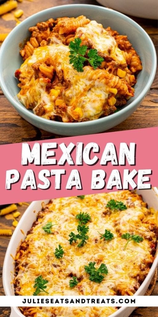 Pin Image for Mexican Pasta Bake with a bowl of casserole on top, text overlay of recipe name and bottom photo of casserole in dish.