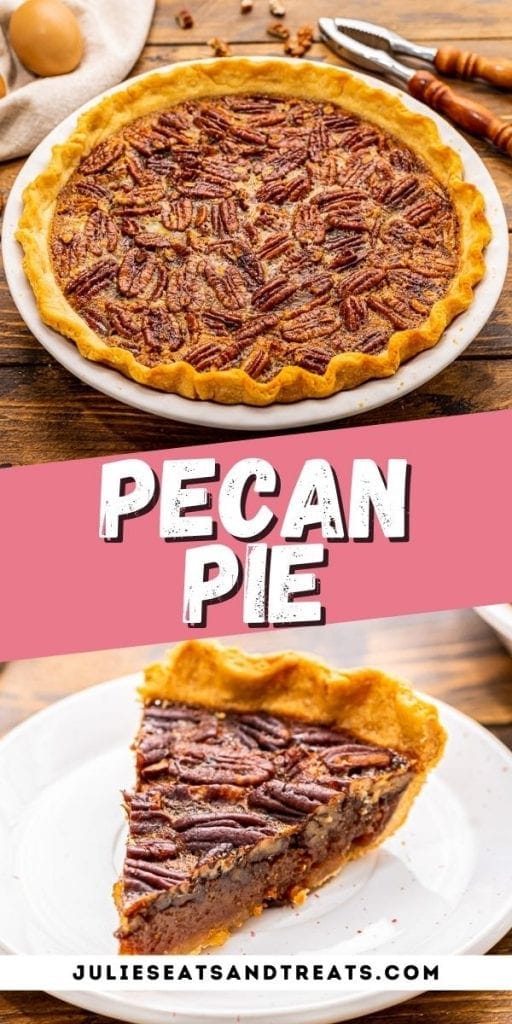Pin Image Pecan Pie with top photo of pie, middle is a text overlay of recipe name and bottom shows a piece of pie on plate.