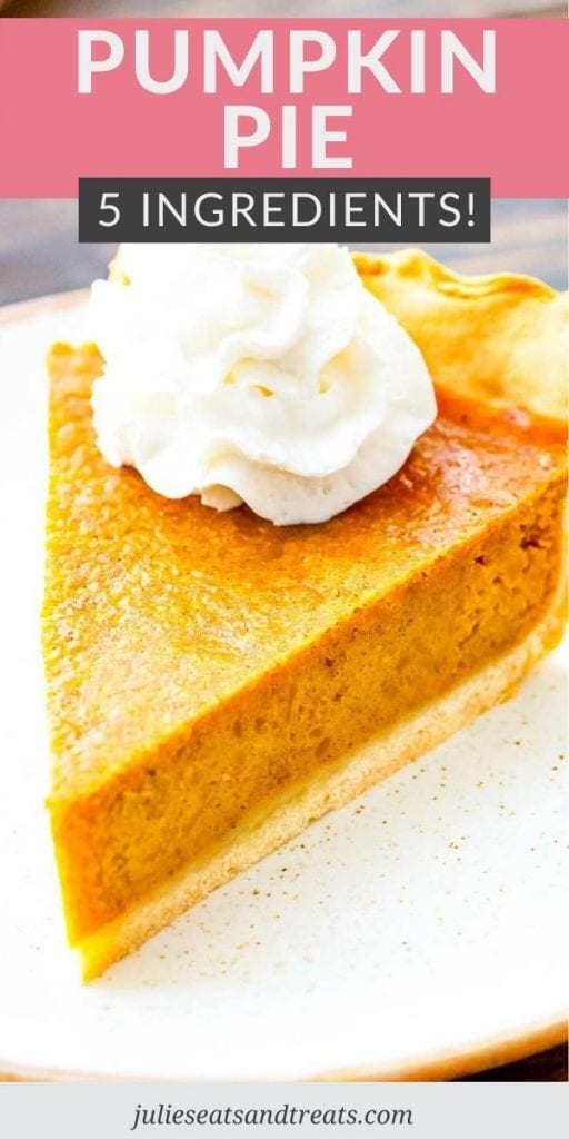 Easy Pumpkin Pie Pinterest Image with text overlay of recipe name on top and a photo showing a slice of pie with on bottom topped with whipped cream