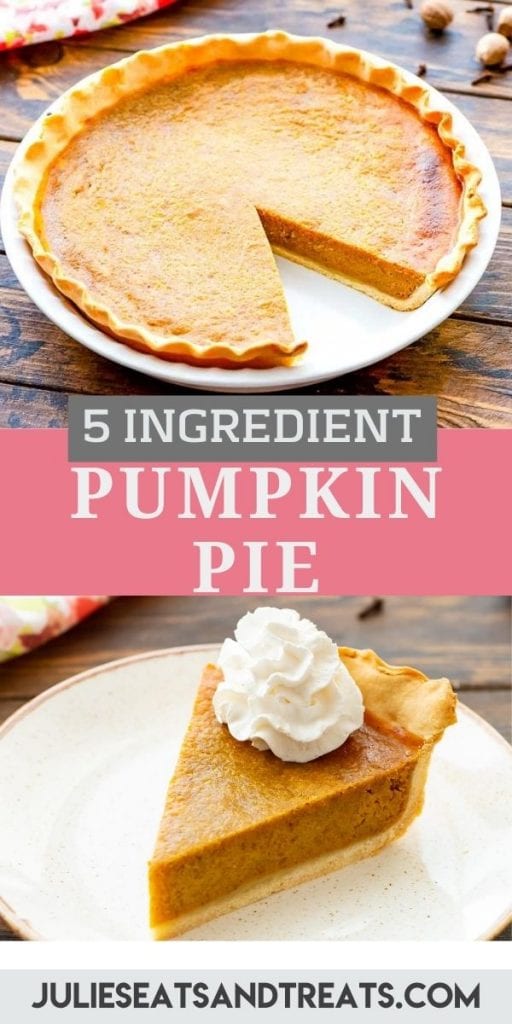 Pumpkin Pie Pin Image with image of a pie with a slice missing on top, text overlay of recipe name in middle and bottom photo of a slice of pie on plate with whipped cream on top.