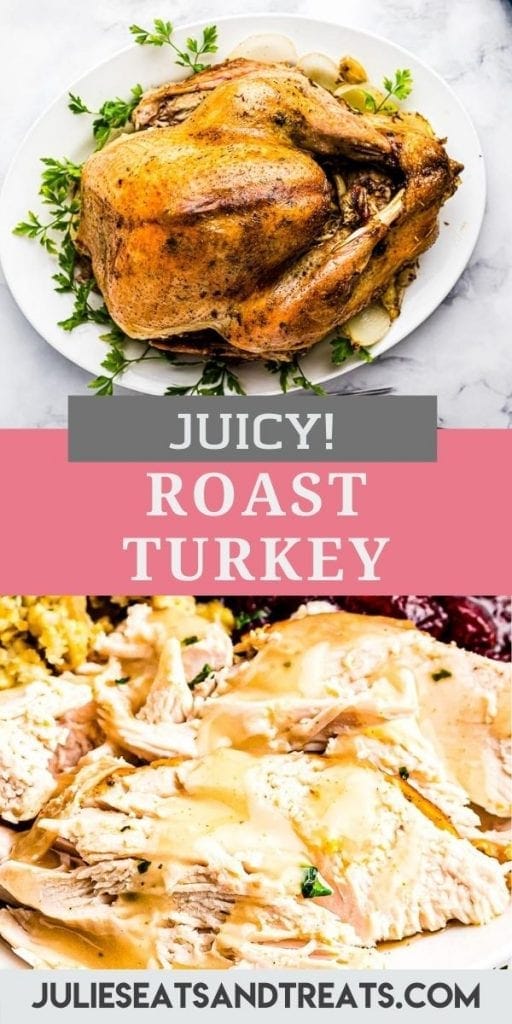 Roast Turkey Pinterest Image with a photo of a roasted turkey on top, text overlay of recipe name in middle and bottom a photo of sliced turkey.