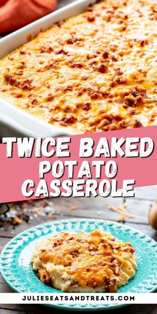 Twice Baked Potato Casserole - Julie's Eats & Treats