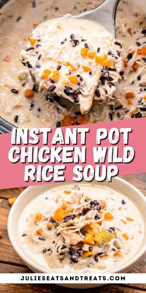 Instant Pot Chicken Wild Rice Soup Pin Image with image of soup in ladle on top, text overlay of recipe name in middle and bottom photo of a bowl of soup