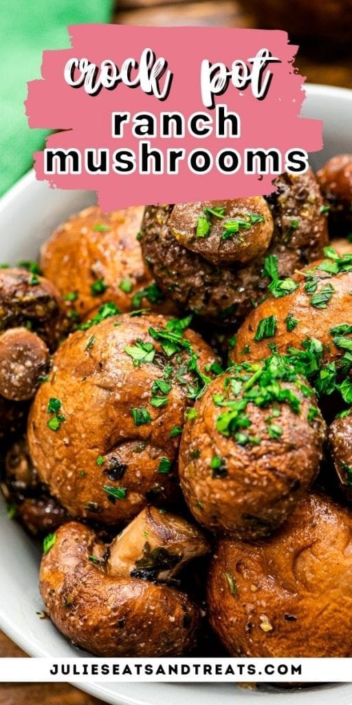 Ranch Crock Pot Mushrooms Pin Image with text overlay of recipe name on top and photo below of mushrooms in bowl.