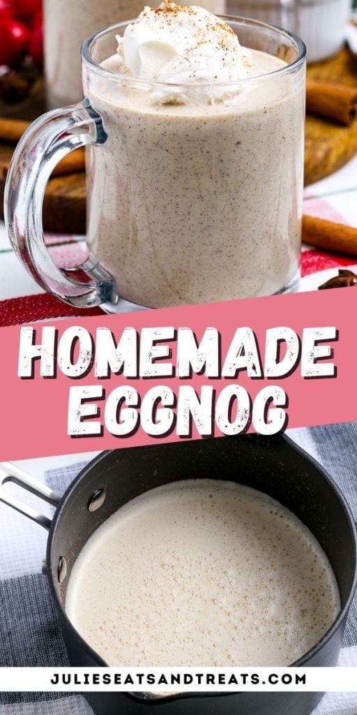 Pin Image for Homemade Eggnog with eggnog in mug on top, text overlay of recipe name in middle and bottom photo showing eggnog in saucepan