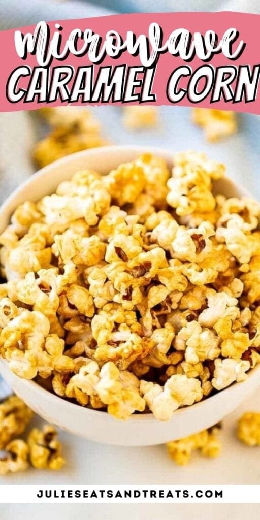 Pin Image of Microwave Caramel Corn with text overlay on top and a bowl of caramel corn in photo