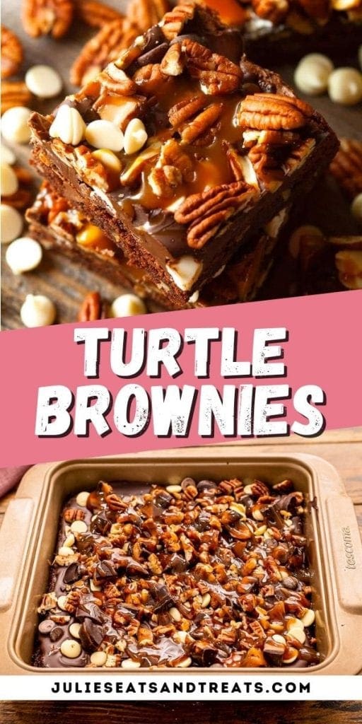 Turtle Brownies Pin Image with top image being a stack of brownies, text overlay of recipe name in middle and a pan of prepare brownies on bottom.