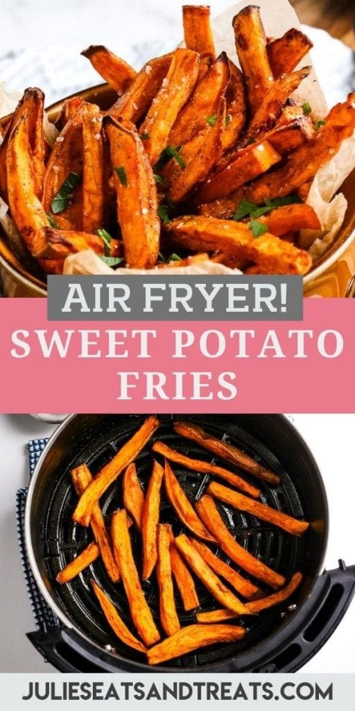 Air Fryer Sweet Potato Fries Pin Image with a top image of sweet potato fries in cup, text overlay of recipe name in middle and a bottom photo of fries in an air fryer basket.