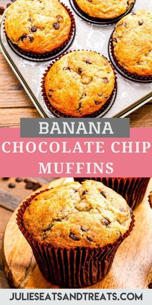 Banana Chocolate Chip Muffins Pin Image with a photo of muffins in pan on top, text overlay of recipe name in middle, a photo of muffin sitting on wooden cutting board on bottom.