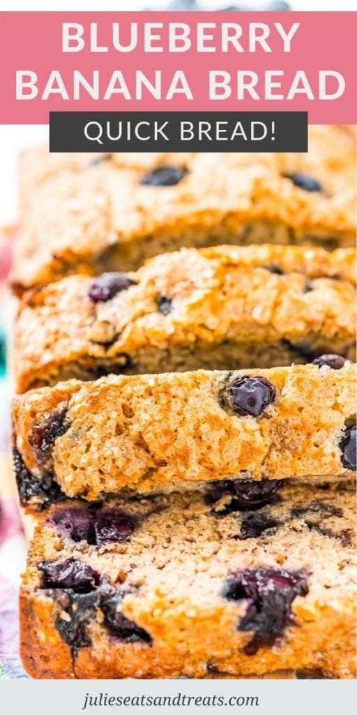 Blueberry Banana Bread Pin Image with text overlay on top of recipe name and photo of a loaf of sliced bread under it.