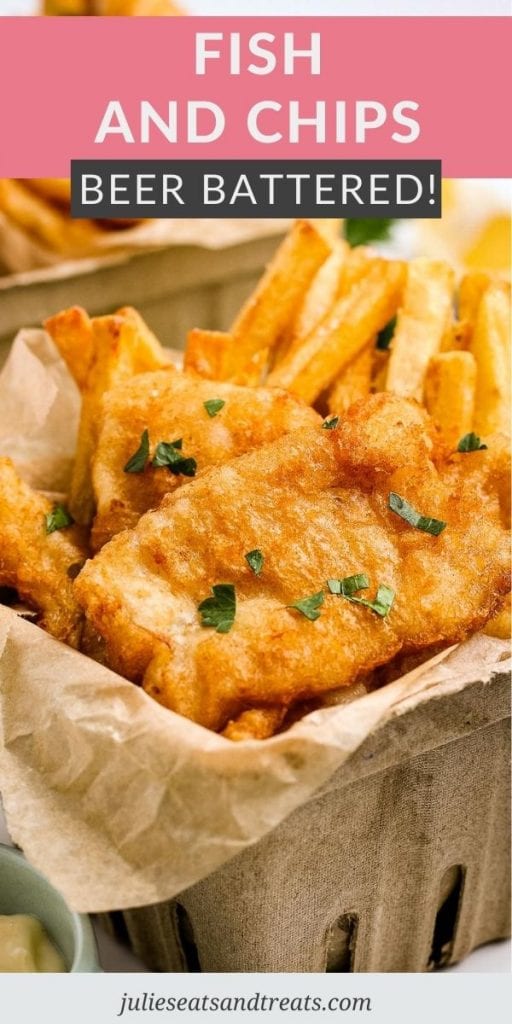 Beer Battered Fish and Chips Pin Image with text overlay of recipe name on top and a picture of fish and chips below in a brown basket.