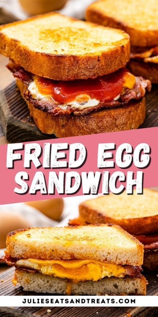 Pin Image for Fried Egg Sandwich with top photo of sandwich, text overlay of recipe name in middle and bottom showing sandwich cut open.