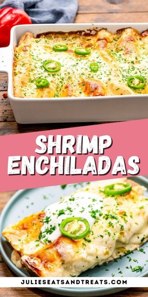 Shrimp Enchiladas Pinterest Image with a photo of it in a casserole dish on top, recipe name in text in the middle and bottom photo of enchiladas on plate.