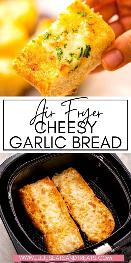 Air Fryer Cheesy Garlic Bread JET Pinterest Image