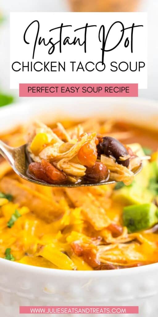 Instant Pot Chicken Taco Soup JET Pinterest Image