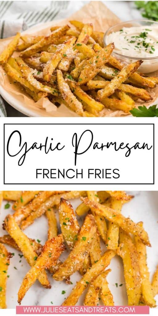 Garlic Parmesan French Fries JET Pinterest Image